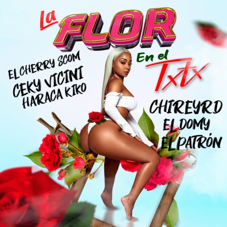 La Flor en el TxTx ft. Ceky Vicini, Haraca Kiko, El Cherry Scom, ChireyRD & El Domy | Boomplay Music
