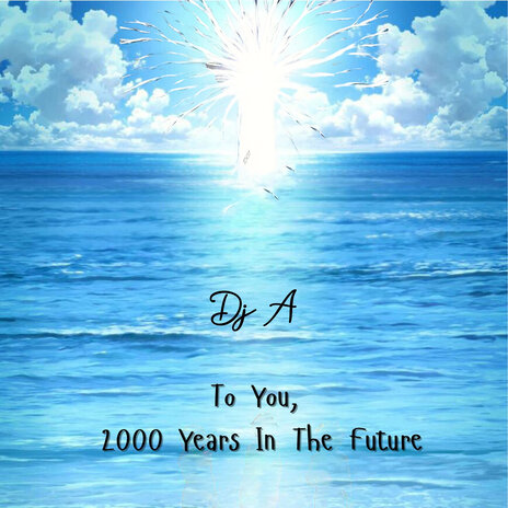 To You, 2000 Years in the Future | Boomplay Music