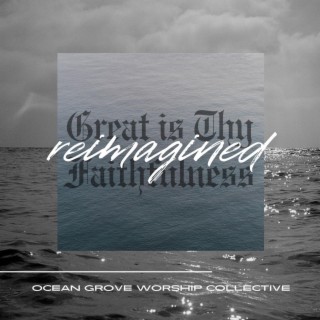 Great Is Your Faithfulness (REIMAGINED)