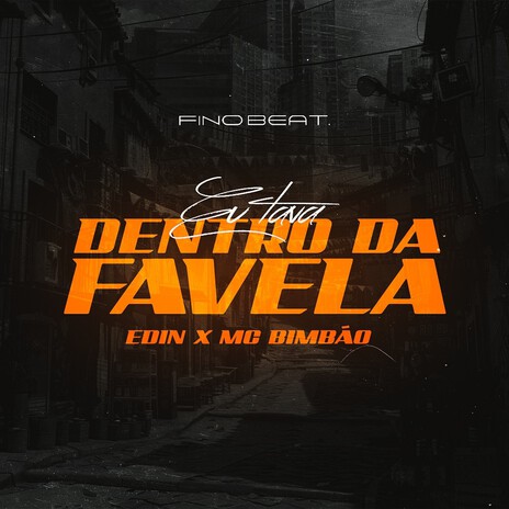 Eu Tava Dentro da Favela ft. Mc Bimbão | Boomplay Music