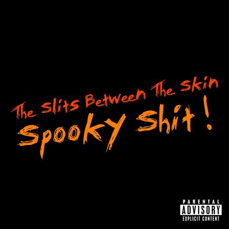 Spooky Shit! | Boomplay Music