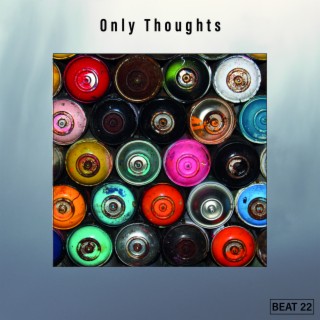 Only Thoughts Beat 22