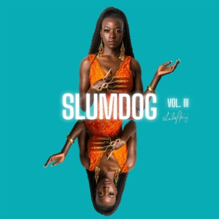 Slumdog Vol. III