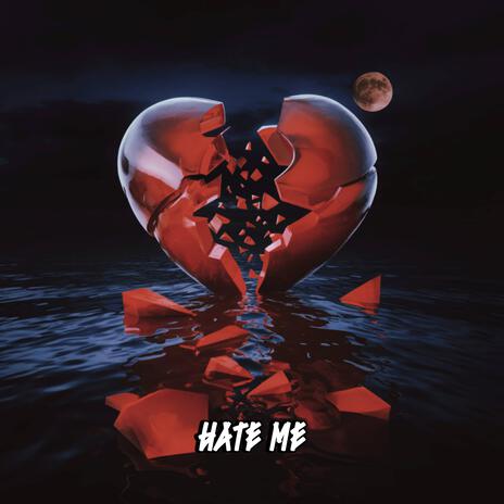 Hate me | Boomplay Music