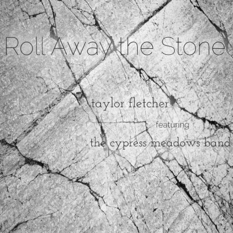 Roll Away the Stone (feat. The Cypress Meadows Band) | Boomplay Music