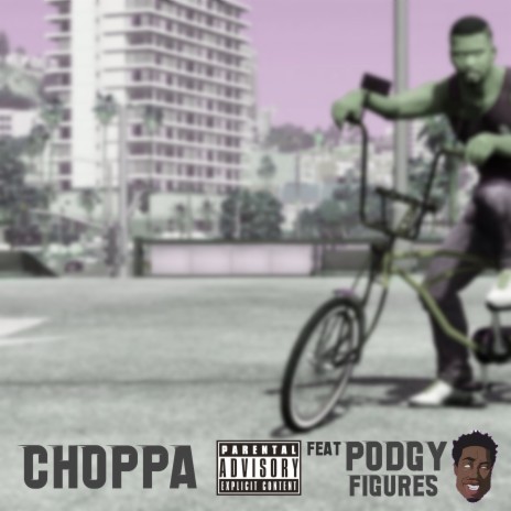 Chopper ft. Podgy Figures