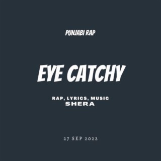 Eye Catchy (Punjabi Rap)