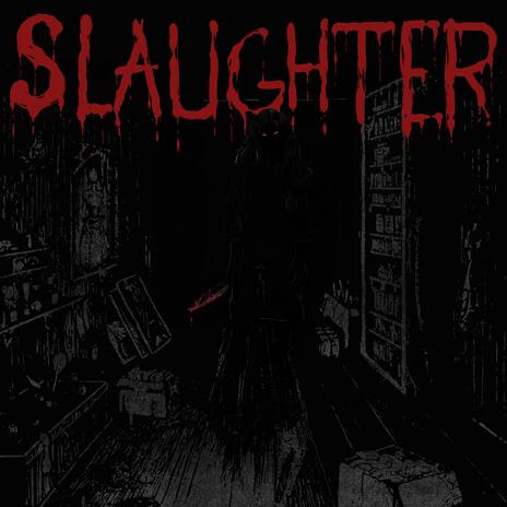 SLAUGHTER | Boomplay Music