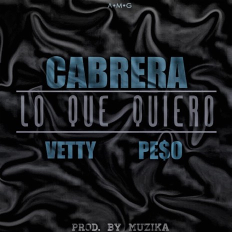 Lo Que Quiero (feat. Peso & Vetty) | Boomplay Music