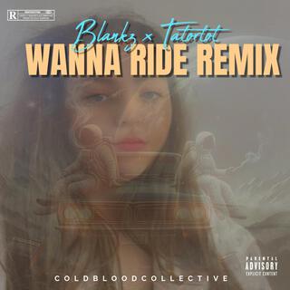 Wanna Ride (Remix)