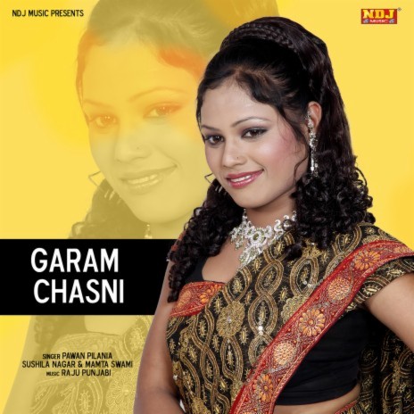 Garam Chasni ft. Sushila Nagar & Mamta Swami | Boomplay Music