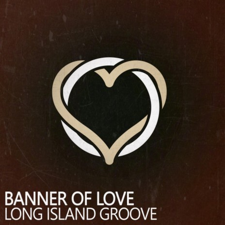 Banner of Love (Long Island House Systems Mix)