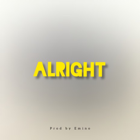 Alright | Boomplay Music