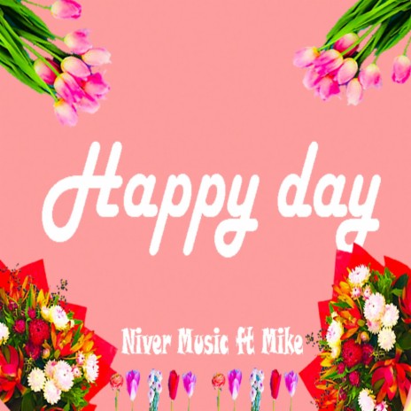 Happy day (feat. Mike TZ) | Boomplay Music