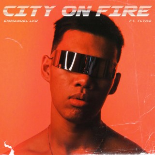 City On Fire ft. TCyro lyrics | Boomplay Music