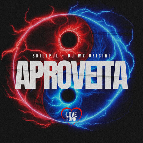 Aproveita ft. DJ W7 OFICIAL | Boomplay Music