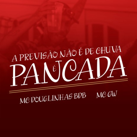 A PREVISÃO NÃO É DE CHUVA É DE PANCADA ft. MC Douglinhas BDB, Dg Prod & Dj Bruninho Pzs | Boomplay Music