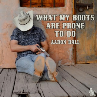 What My Boots Are Prone To Do lyrics | Boomplay Music