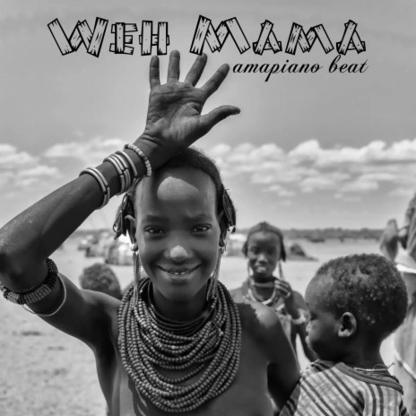 Weh Mama (Amapiano Beat)