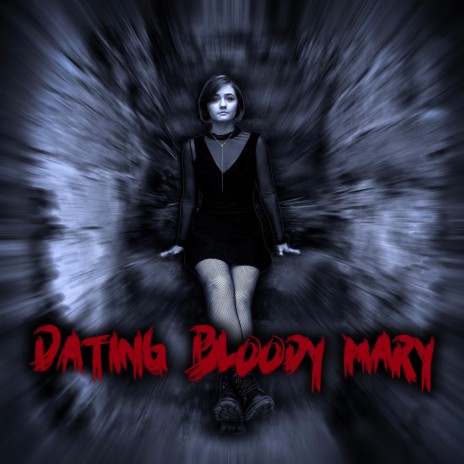 Dating Bloody Mary ft. ghøstbøy | Boomplay Music