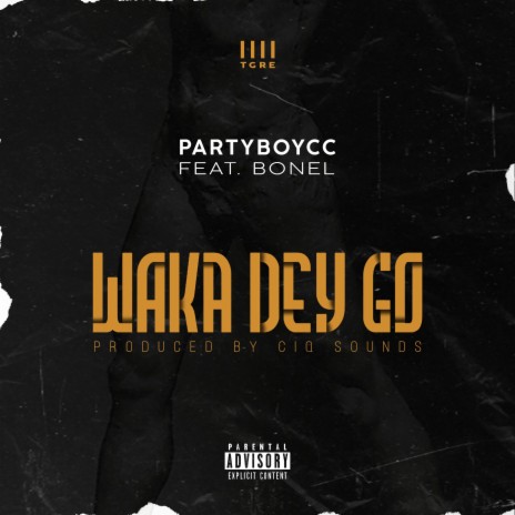 Waka Dey Go ft. Bonel | Boomplay Music