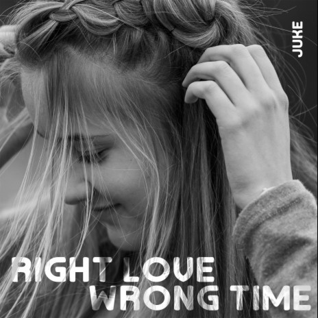 Right Love Wrong Time | Boomplay Music