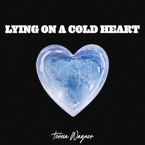 Lying on a Cold Heart | Boomplay Music