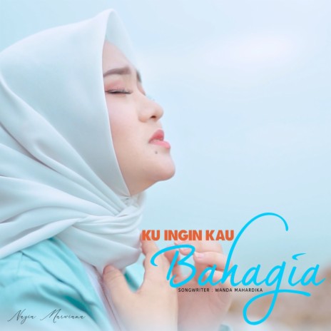 Ku Ingin Kau Bahagia | Boomplay Music