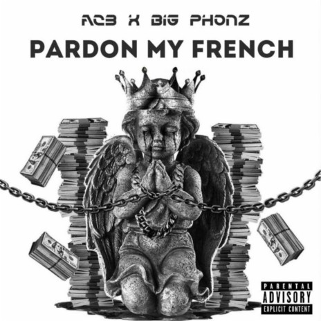 Pardon My French ft. Big Phonz | Boomplay Music