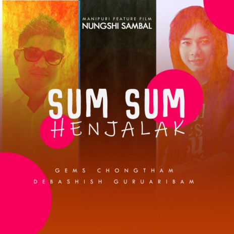 SUM SUM HENJALAK ft. Debashish Guruaribam | Boomplay Music