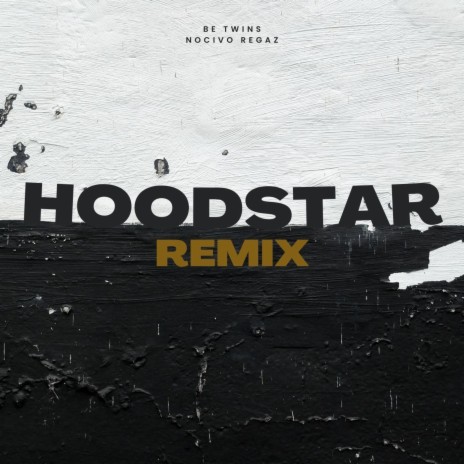 Hoodstar (Remix) ft. Nocivo Regaz | Boomplay Music