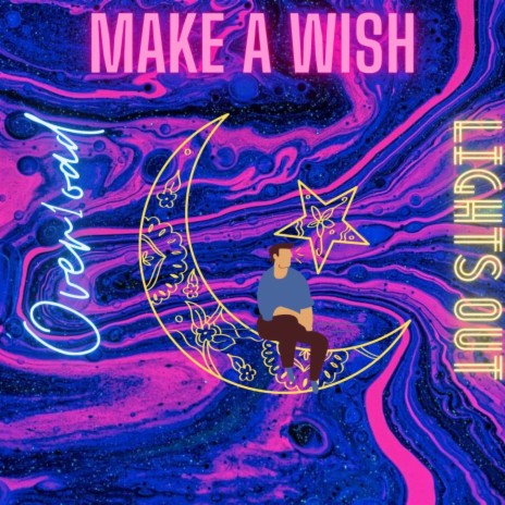 Make A Wish ft. Over1oad | Boomplay Music