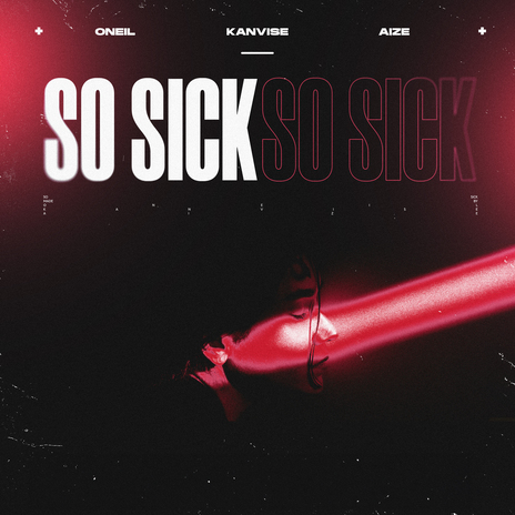 So Sick ft. KANVISE & Aize | Boomplay Music