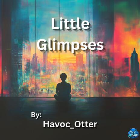 Little Glimpses | Boomplay Music