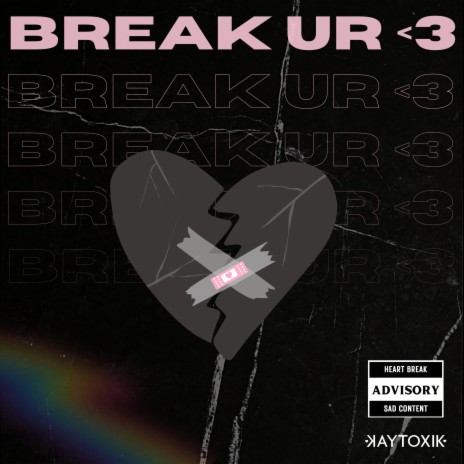 break ur <3 | Boomplay Music