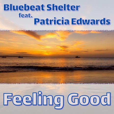 Feeling Good ft. Patricia Edwards | Boomplay Music