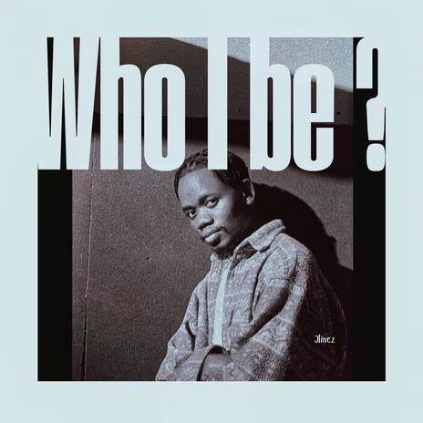 who i be ? | Boomplay Music