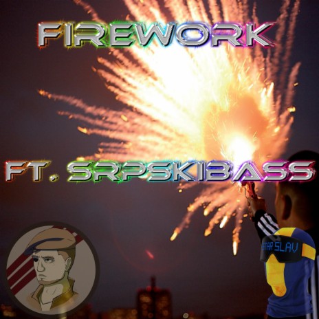 Firework ft. SrpskiBass | Boomplay Music