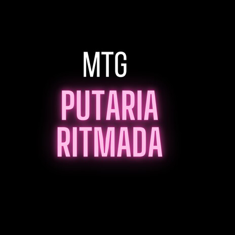 Putaria Ritmada (MTG) | Boomplay Music