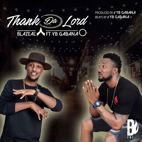 Thank Da Lord ft. YB Gabana | Boomplay Music