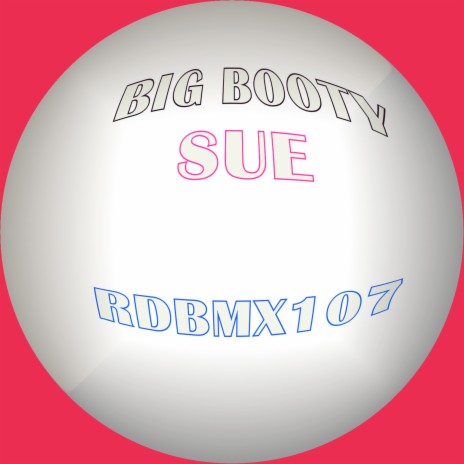 Big Booty Sue | Boomplay Music