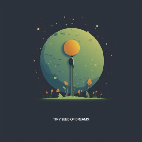 Tiny Seed of Dreams ft. Ouflen | Boomplay Music
