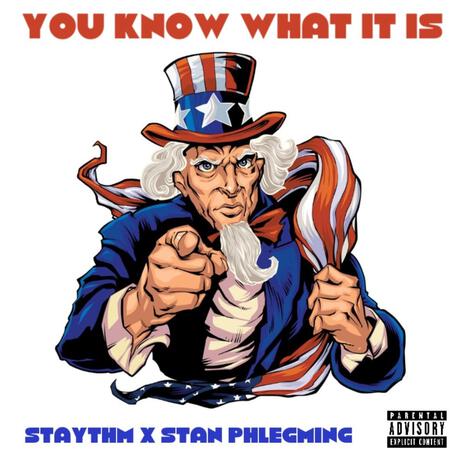 You Know What It Is ft. Stan Phlegming