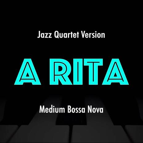 A Rita (Jazz Quartet Version)