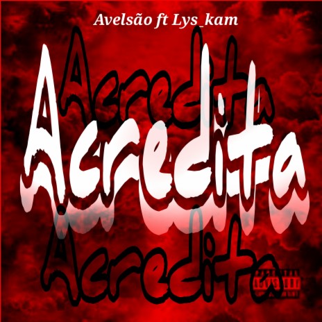 Acredita ft. Lys kam | Boomplay Music