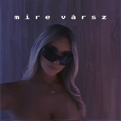 Mire Vársz | Boomplay Music