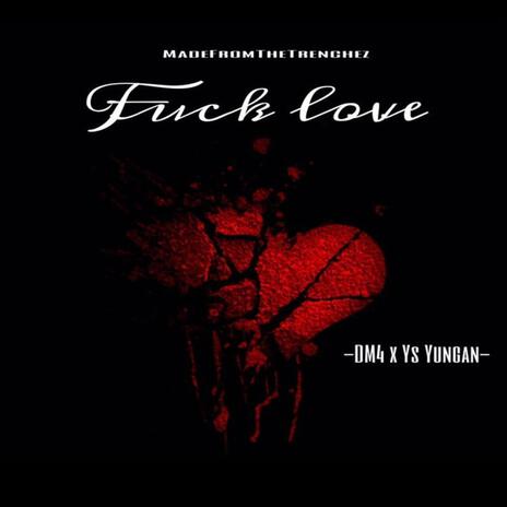 Fuck Love ft. ys yungan | Boomplay Music