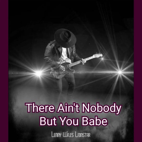 There Ain't Nobody But You Babe | Boomplay Music