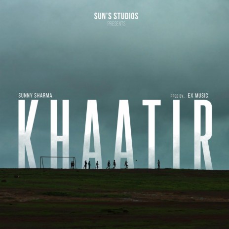 Khaatir ft. Ex music | Boomplay Music