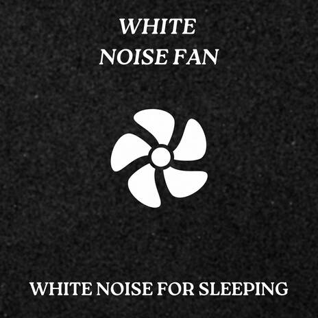 White Noise Fan Sleep | Boomplay Music